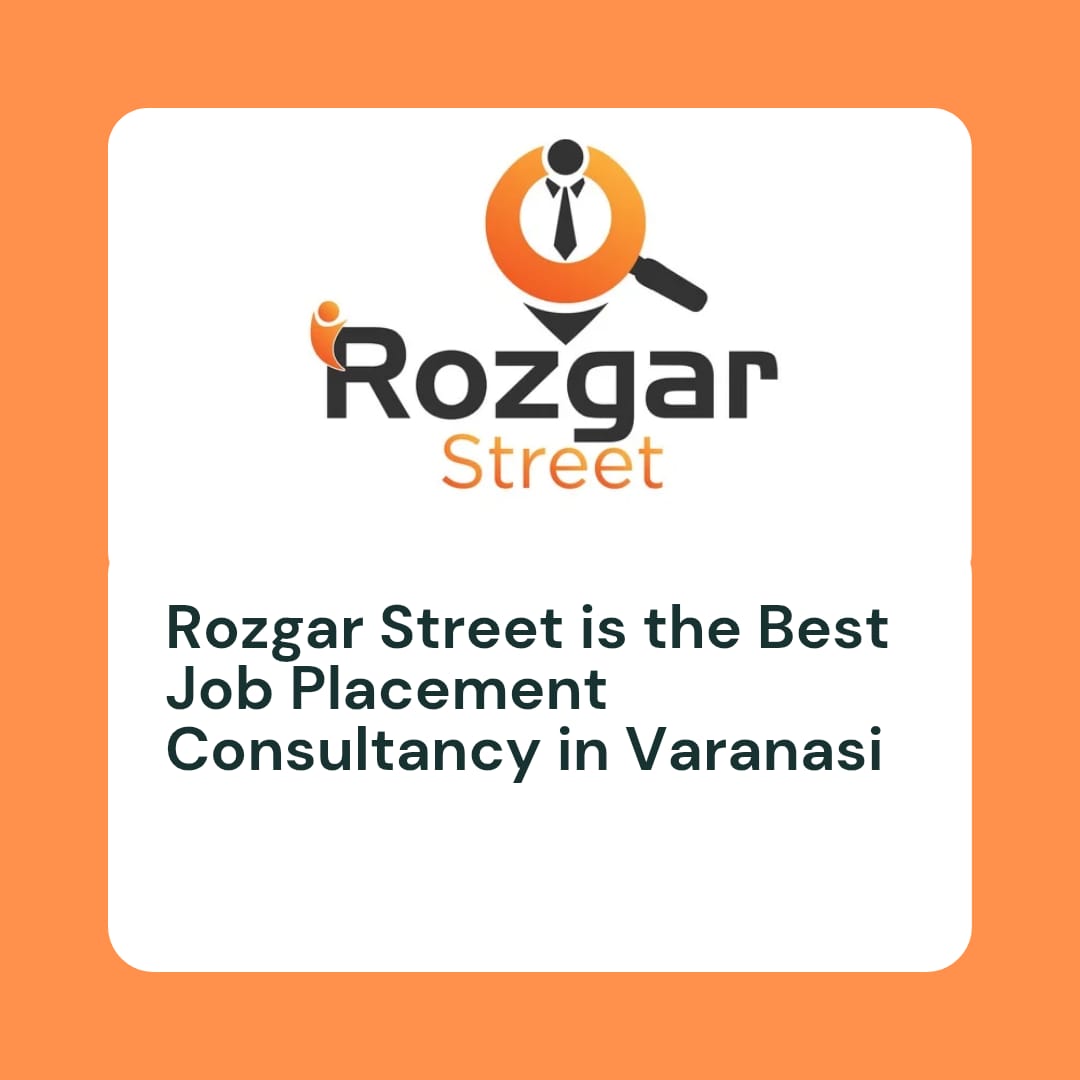  Rozgar Street is the best Free Job Consultancy in Varanasi